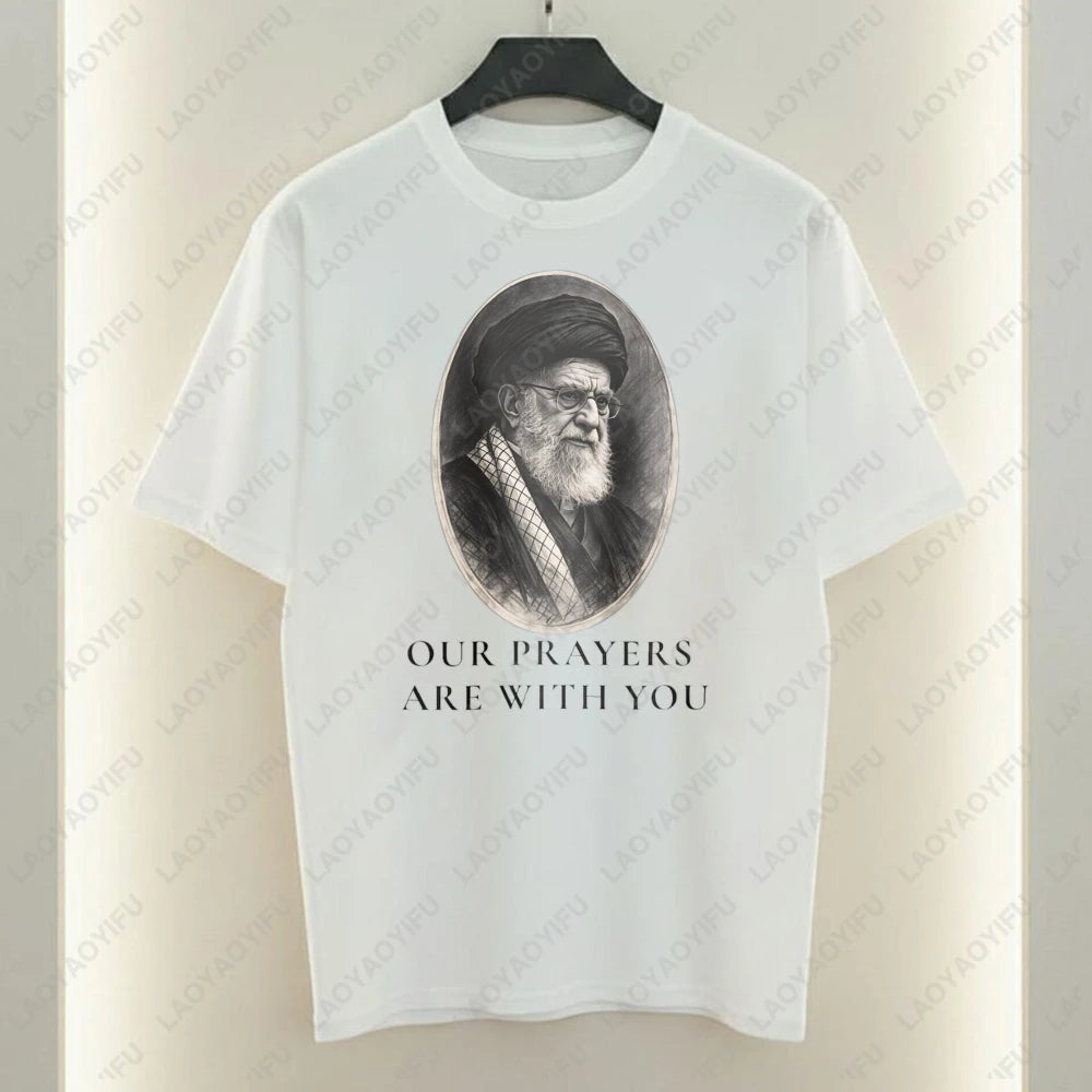 Our Prayers Are with You Unisex T-Shirt Supreme Leader of Iran Portrait Tees Men Woman High Quality Cotton Short-sleeve Tops