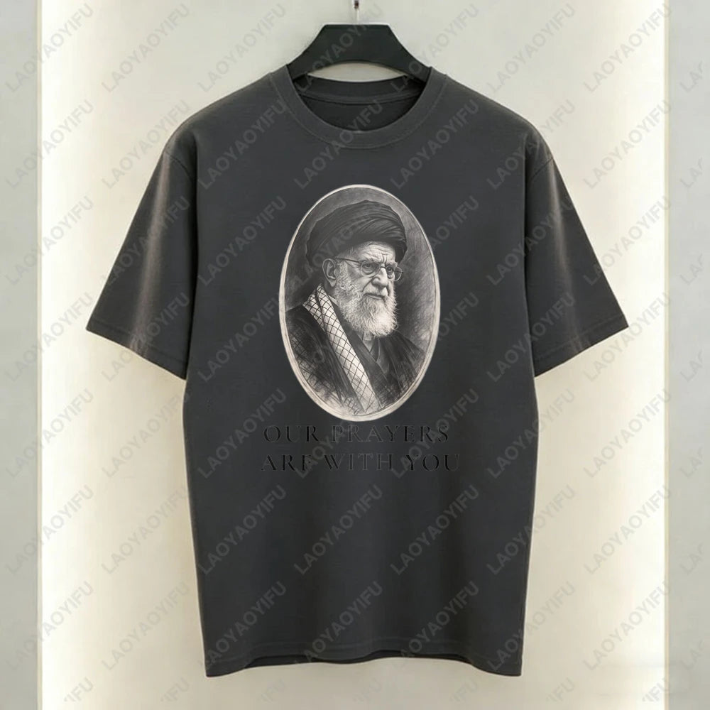 Our Prayers Are with You Unisex T-Shirt Supreme Leader of Iran Portrait Tees Men Woman High Quality Cotton Short-sleeve Tops