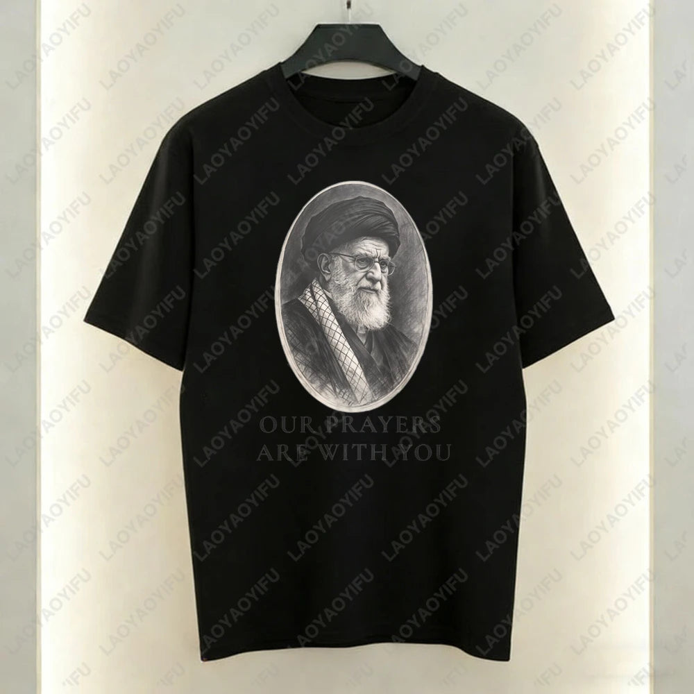 Our Prayers Are with You Unisex T-Shirt Supreme Leader of Iran Portrait Tees Men Woman High Quality Cotton Short-sleeve Tops