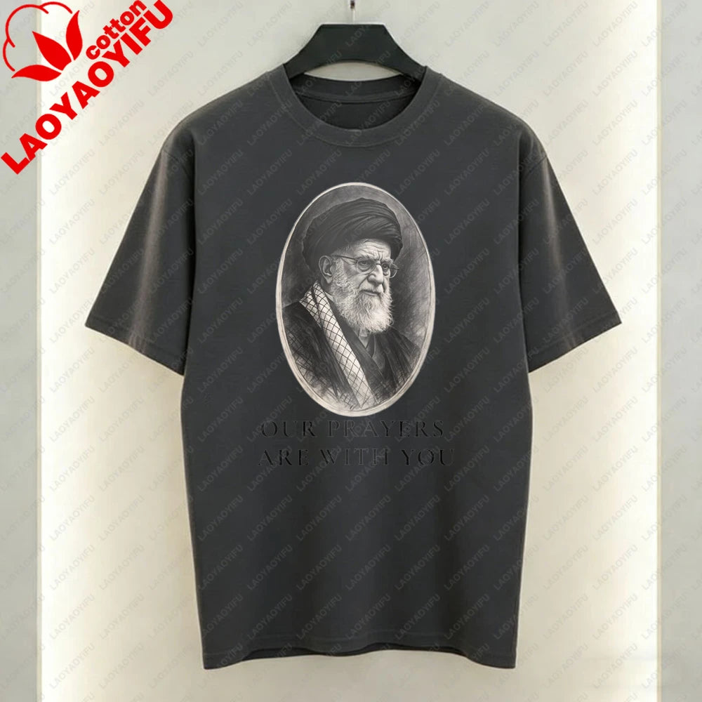 Our Prayers Are with You Unisex T-Shirt Supreme Leader of Iran Portrait Tees Men Woman High Quality Cotton Short-sleeve Tops