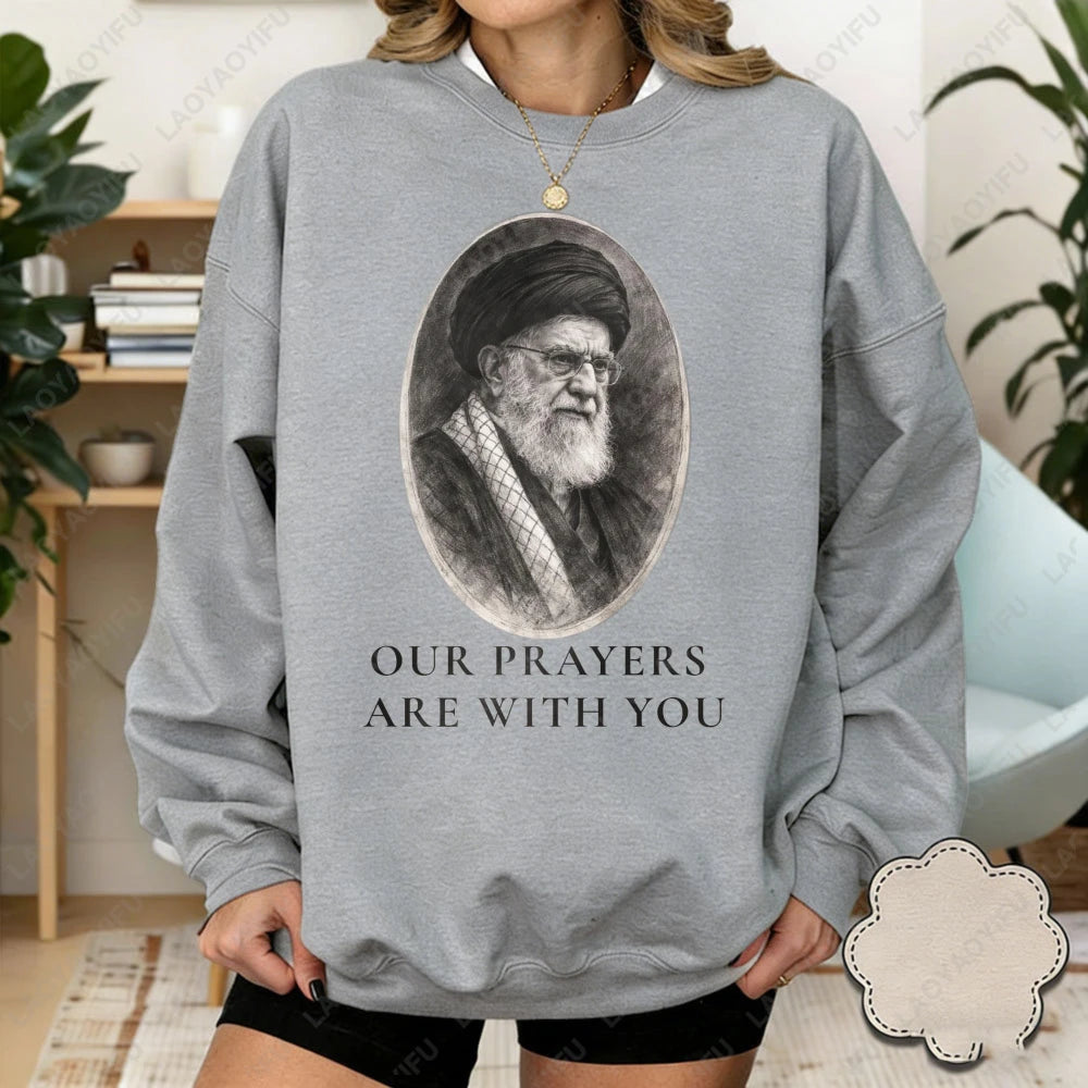 Our Prayers Are with You Shirt Peace Message Tee  Iranian Heritage Solidarity Pullover No War with Iran Sweater Ali Khamenei Top