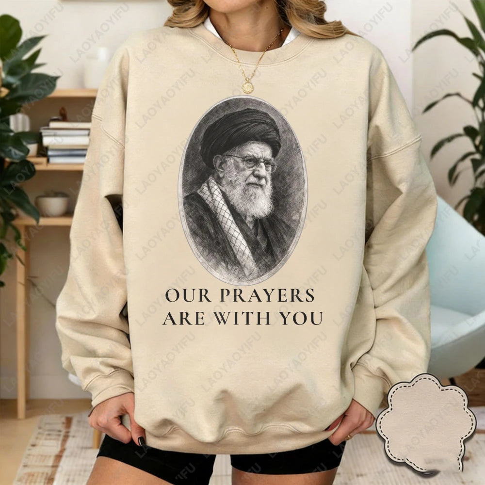 Our Prayers Are with You Shirt Peace Message Tee  Iranian Heritage Solidarity Pullover No War with Iran Sweater Ali Khamenei Top